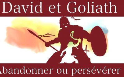 David vs Goliath : abandonner ou persévérer ?